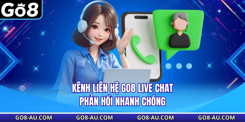 Kênh liên hệ GO8 live chat phản hồi nhanh chóng